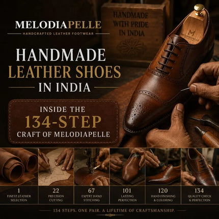 Handmade Leather Shoes in India: Inside the 134-Step Craft of Melodiapelle